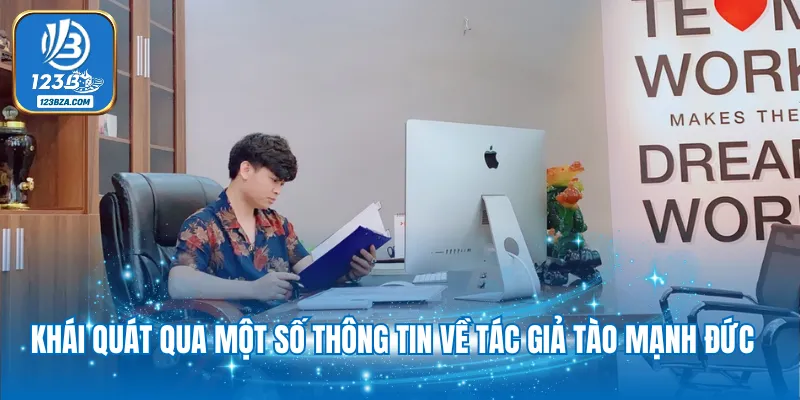 Khái quát qua một số thông tin về tác giả Tào Mạnh Đức
