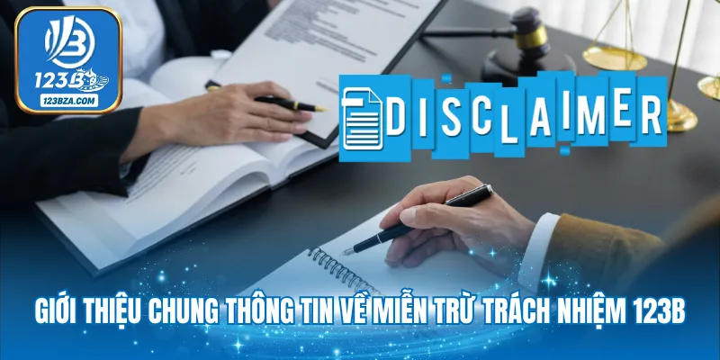 Miễn Trừ Trách Nhiệm Giới thiệu chung thông tin về miễn trừ trách nhiệm 123B